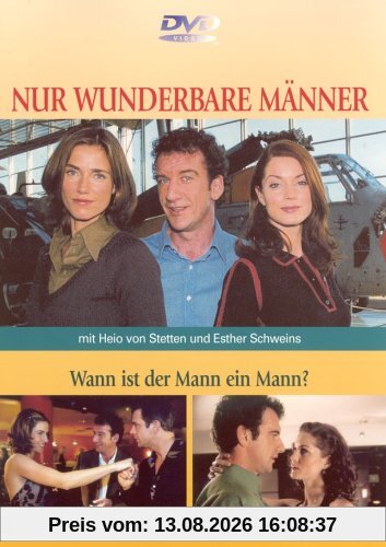 Nur wunderbare Männer - Wann ist der Mann ein Mann?