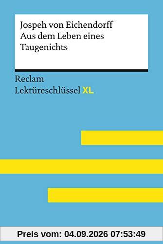 Aus dem Leben eines Taugenichts von Joseph von Eichendorff: Lektüreschlüssel mit Inhaltsangabe, Interpretation, Prüfungsaufgaben mit Lösungen, Lernglossar. (Reclam Lektüreschlüssel XL)