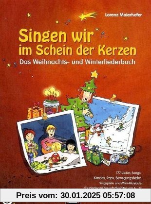 Singen wir im Schein der Kerzen : Das Weihnachts- und Winterliederbuch