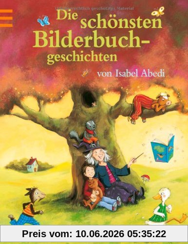 Die schönsten Bilderbuchgeschichten von Isabel Abedi