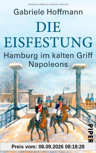 Die Eisfestung: Hamburg im kalten Griff Napoleons