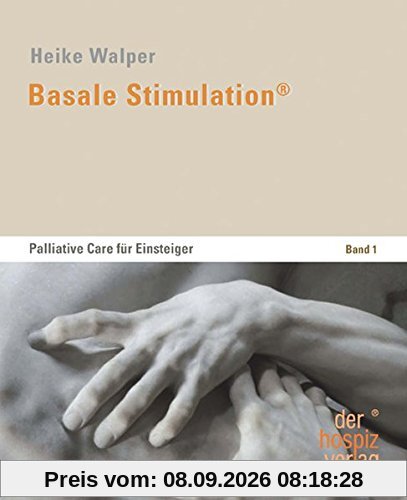 Basale Stimulation®: Palliative Care für Einsteiger, Band I