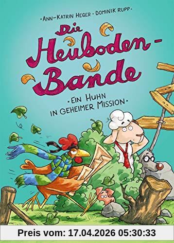 Die Heuboden-Bande - Ein Huhn in geheimer Mission: Erstlesebuch für Mädchen und Jungen ab 6 Jahre - Kinderbuch, Vorlesebuch, Vorlesen, Erstleser