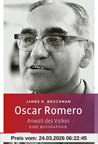 Oscar Romero: Anwalt der Armen. Eine Biografie