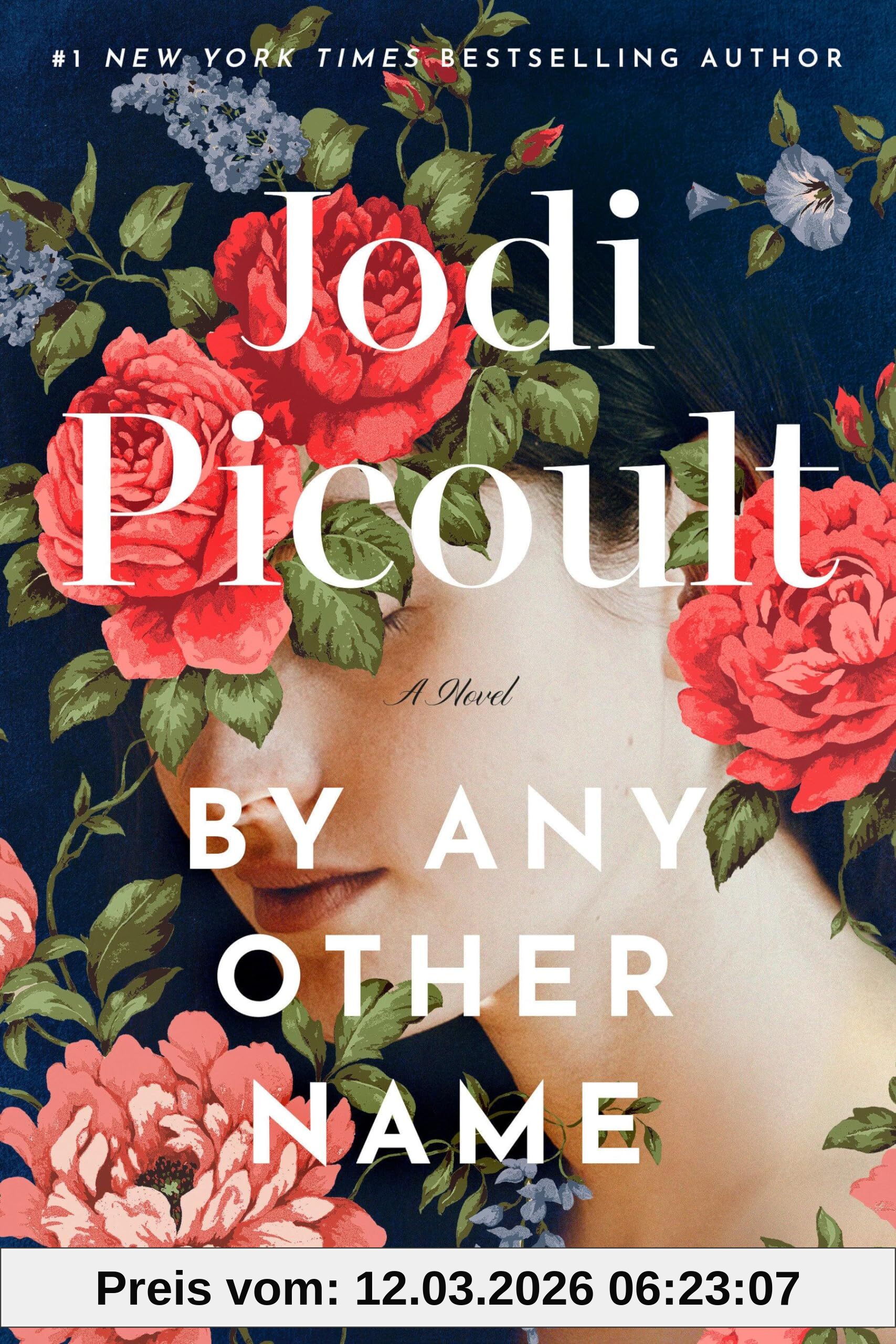 Jodi Picoult By Any Other Name, A Novel