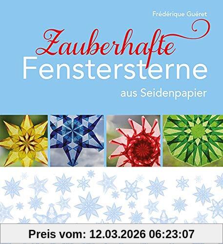 Frédérique Guéret Zauberhafte Fenstersterne Aus Seidenpapier