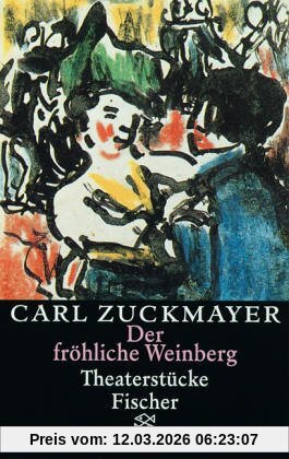 Carl Zuckmayer. Gesammelte Werke, Der Fröhliche Weinberg, Theaterstücke 1917-1925, Theaterstücke 1917-1925. Gesammelte Werke In Einzelbänden