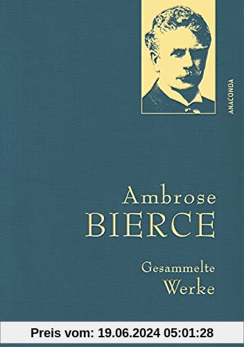 Bierce,A.,Gesammelte Werke (Anaconda Gesammelte Werke, Band 37)