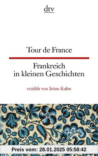 Tour de France Frankreich in kleinen Geschichten