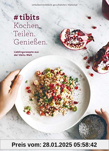 #tibits: Kochen. Teilen. Geniessen. Lieblingsrezepte aus der tibits-Welt