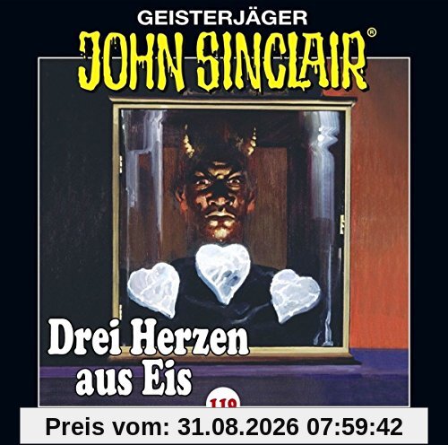 John Sinclair - Folge 119: Drei Herzen aus Eis. Teil 1 von 4. (Geisterjäger John Sinclair, Band 119)