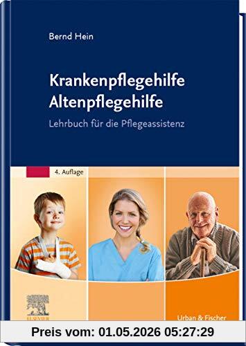 Krankenpflegehilfe Altenpflegehilfe: Lehrbuch für die Pflegeassistenz
