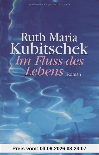 Im Fluss des Lebens: Roman