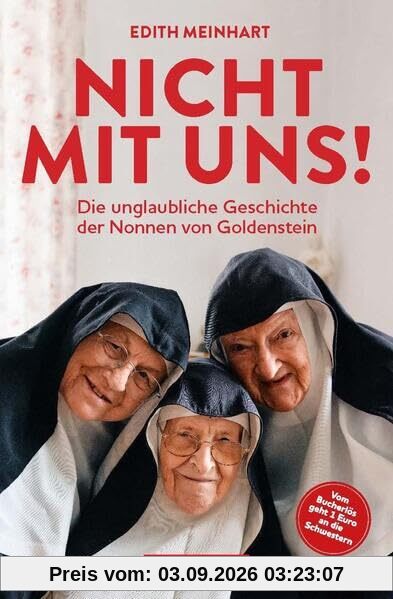 Nicht mit uns!: Die unglaubliche Geschichte der Nonnen von Goldenstein