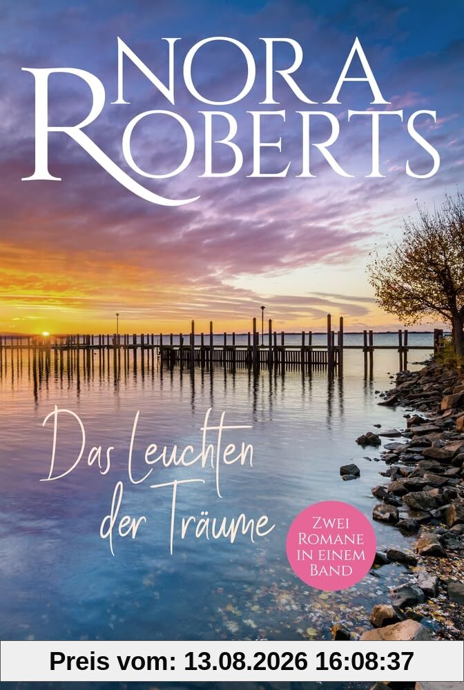 Das Leuchten der Träume: Roman | Zwei Romane in einem Band | Große Gefühle von der SPIEGEL-Bestsellerautorin | Wohlfühlromane mit großen Gefühlen