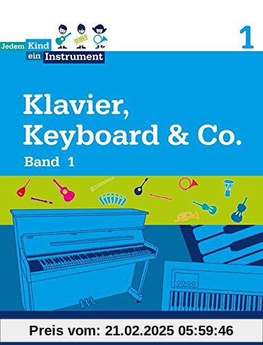 Jedem Kind ein Instrument: Band 1 -  JeKi. Keyboard, Klavier. Schülerheft.