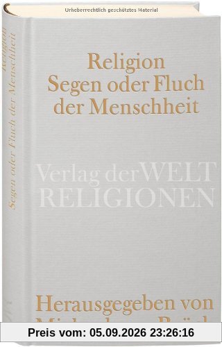 Religion - Segen oder Fluch der Menschheit?