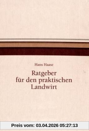 Ratgeber für den praktischen Landwirt