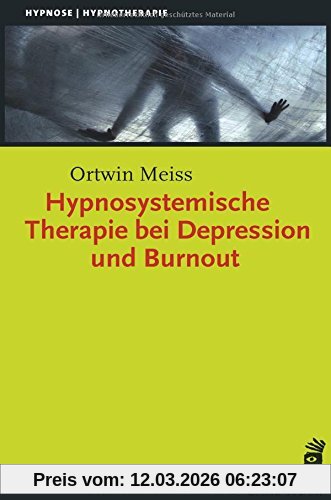 Ortwin Meiss Hypnosystemische Therapie Bei Depression Und Burnout (Hypnose Und Hypnotherapie)