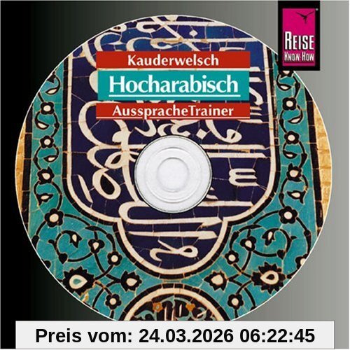 Reise Know-How Kauderwelsch Hocharabisch AusspracheTrainer (Audio-CD): Kauderwelsch-CD