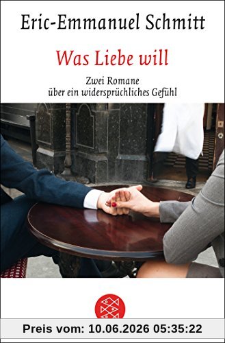 Was Liebe will: Zwei Romane über ein widersprüchliches Gefühl