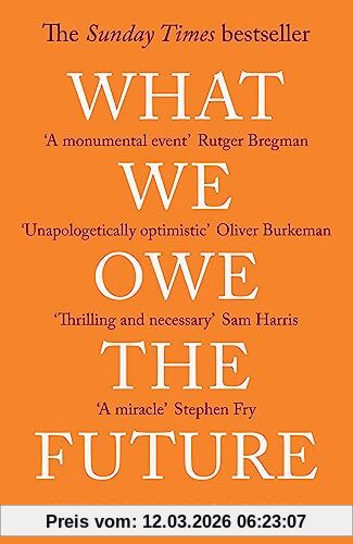 William MacAskill What We Owe The Future, A Million-Year View