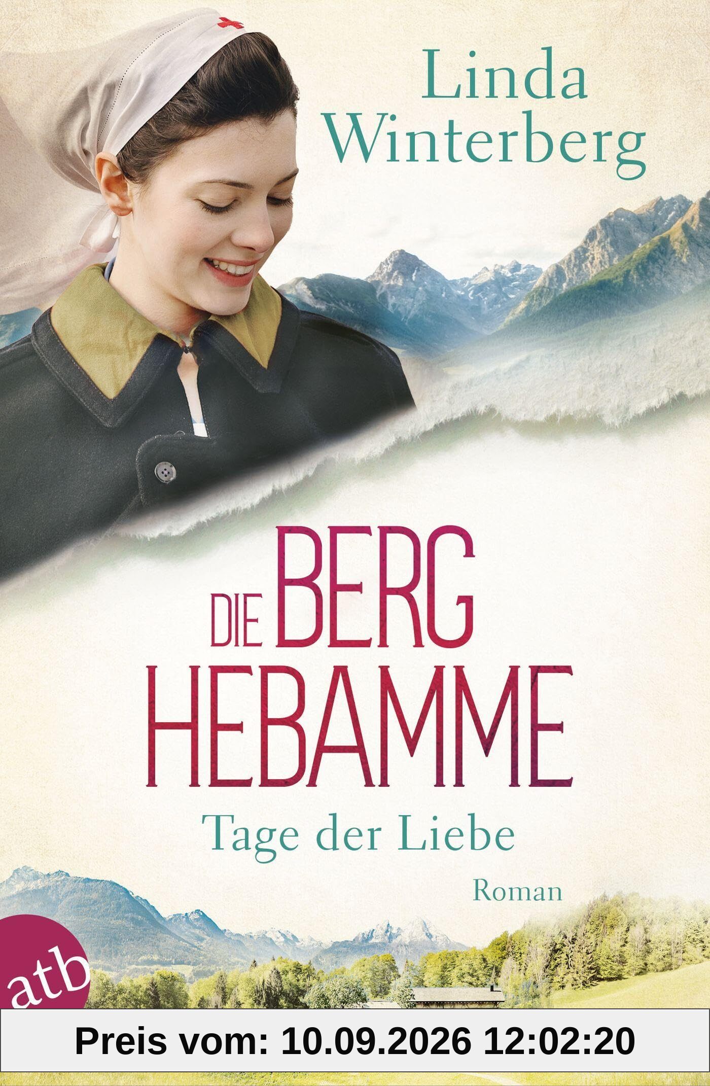 Die Berghebamme – Tage der Liebe: Roman (Kinder-der-Berge-Saga, Band 2)