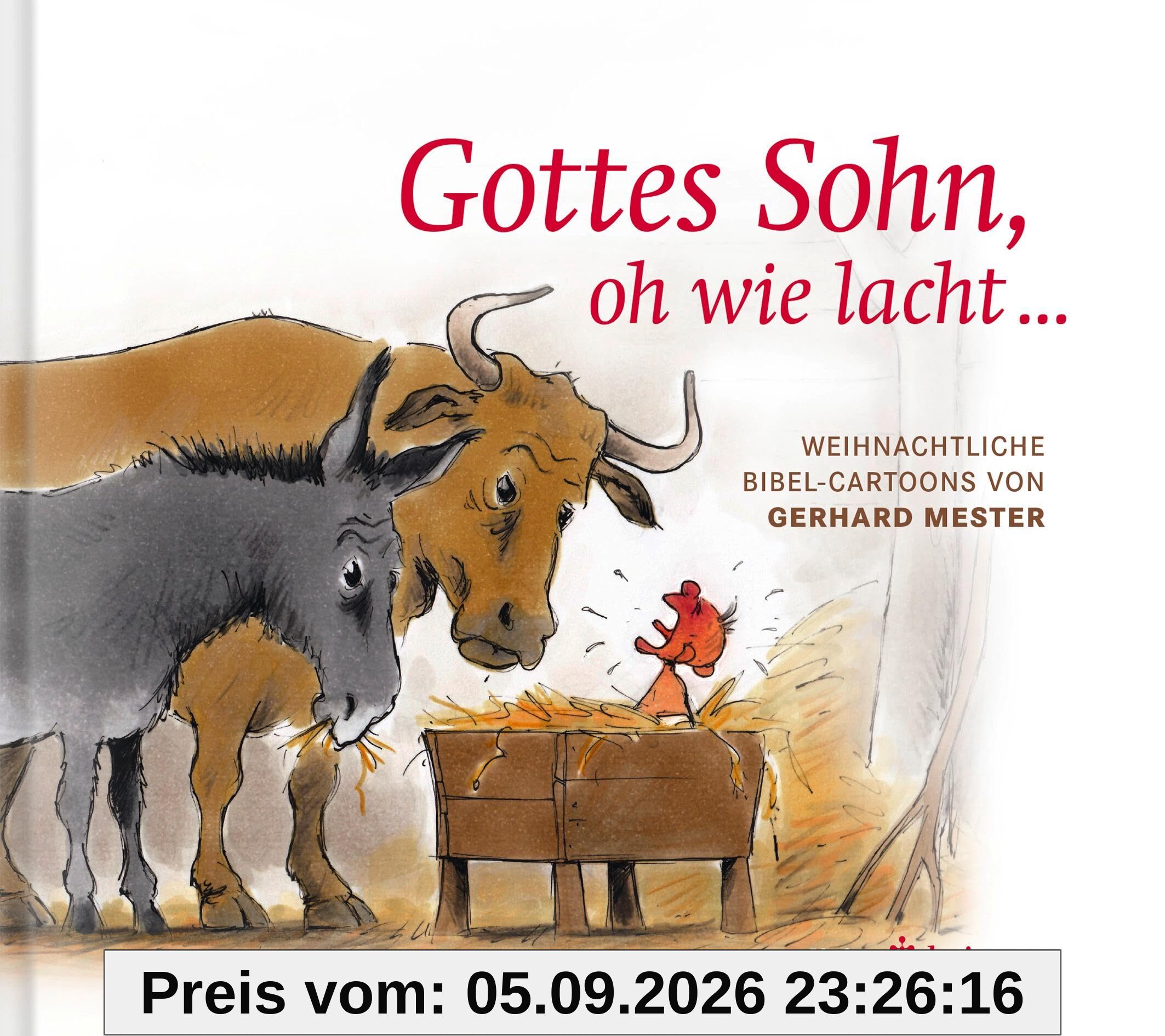 Gottes Sohn, oh wie lacht …: Weihnachtliche Bibel-Cartoons von Gerhard Mester