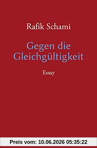 Gegen die Gleichgültigkeit: Essay