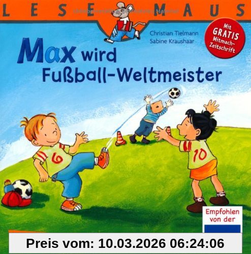 Christian Tielmann Lesemaus, Band 72, Max Wird Fußball-Weltmeister, Neuausgabe