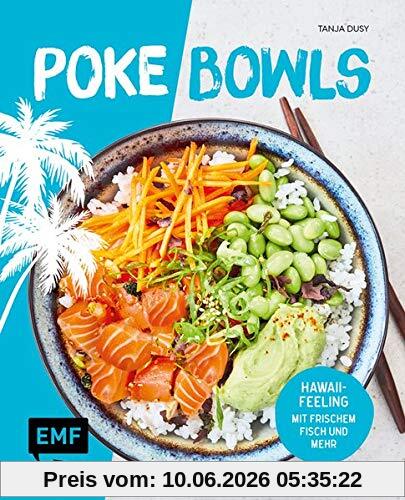 Poke Bowls: Hawaii-Feeling mit frischem Fisch und Mehr