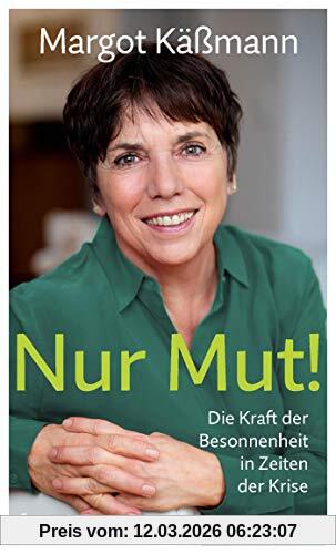 Margot Käßmann Nur Mut! - Die Kraft Der Besonnenheit In Zeiten Der Krise