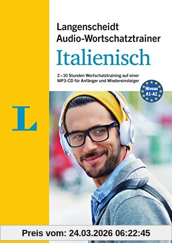 Langenscheidt Audio-Wortschatztrainer Italienisch für Anfänger - für Anfänger und Wiedereinsteiger: 2 x 10 Stunden Wortschatztraining auf einer MP3-CD ... Audio-Wortschatztrainer für Anfänger)