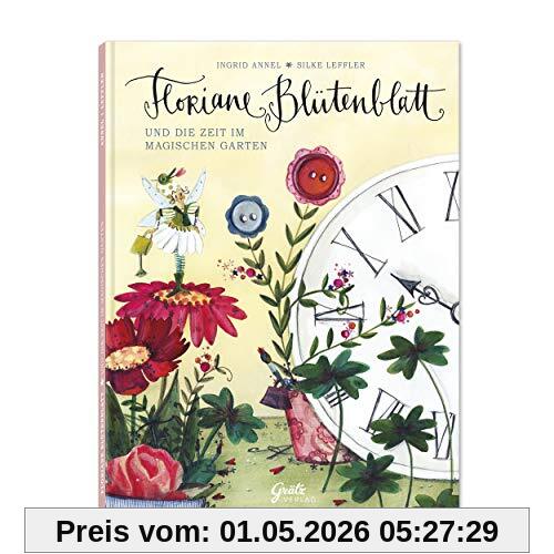 Floriane Blütenblatt und die Zeit im magischen Garten (Kinderbuch)