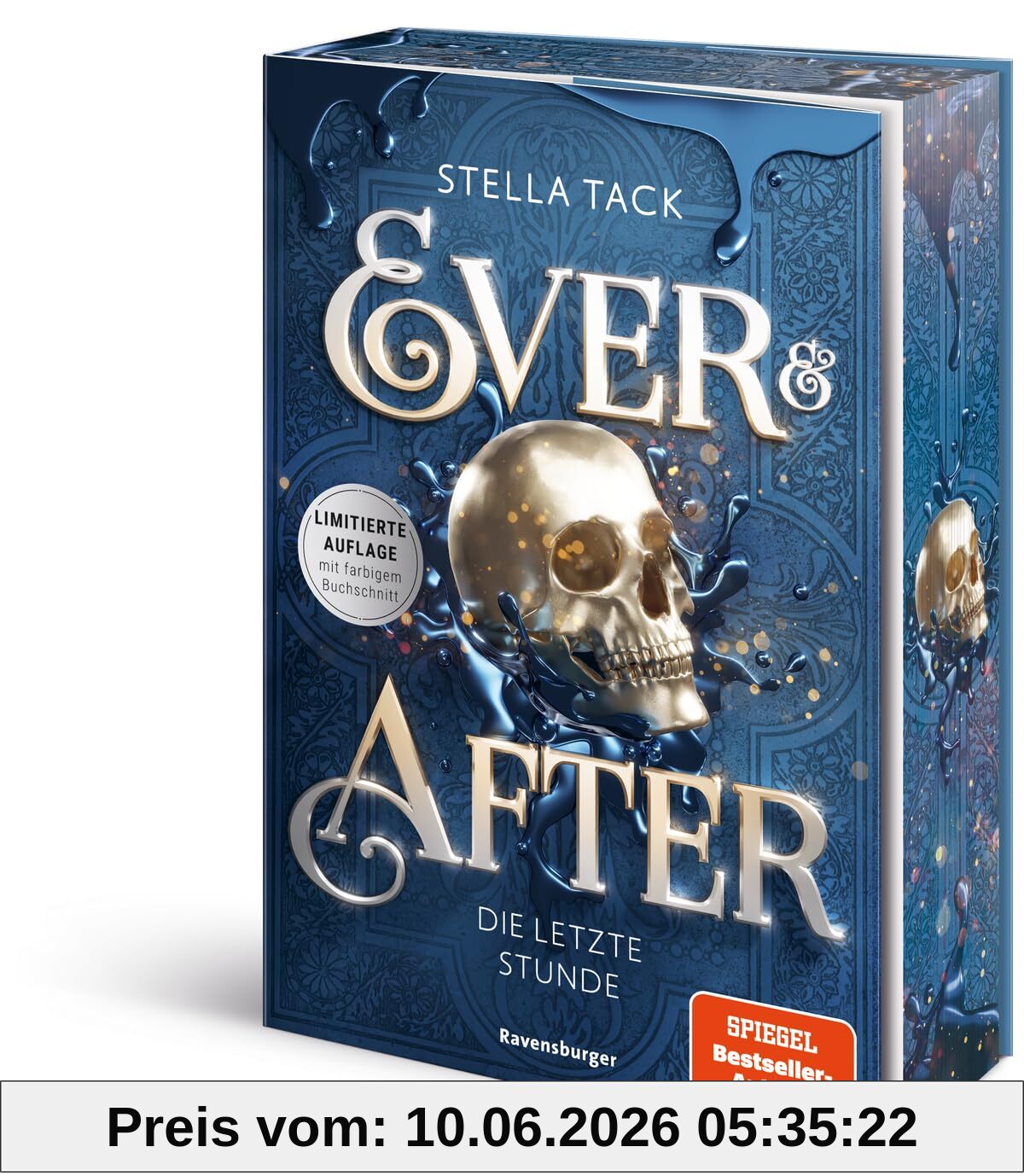 Ever & After, Band 3: Die letzte Stunde (Knisternde Märchen-Fantasy der SPIEGEL-Bestsellerautorin Stella Tack - Limitierte Auflage mit Farbschnitt) (Ever & After, 3)