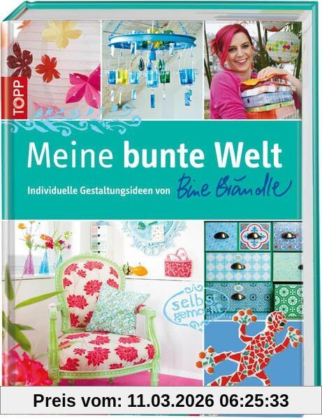 Meine Bunte Welt, Individuelle Gestaltungsideen Von Bine Brändle