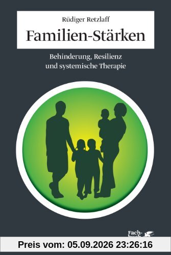 Familien-Stärken: Behinderung, Resilienz und systemische Therapie