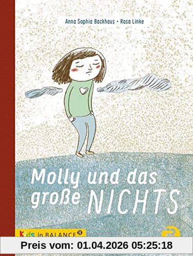 Molly und das große Nichts: Ein Bilderbuch über Leben- und Nicht-leben-Wollen (kids in BALANCE)