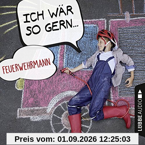 Ich wär so gern Feuerwehrmann
