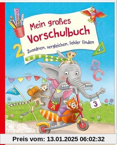 Mein großes Vorschulbuch - Zuordnen, vergleichen, Fehler finden (Übungen für Kindergarten und Vorschule: Übungsbuch mit 