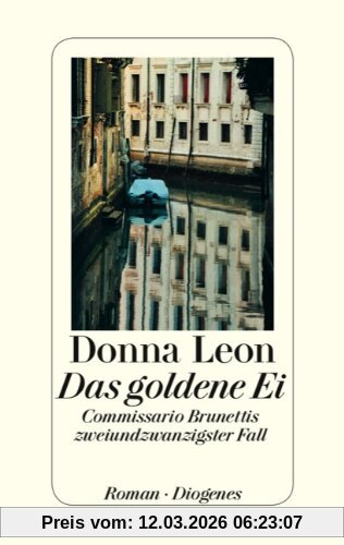 Donna Leon Das Goldene Ei, Commissario Brunettis Zweiundzwanzigster Fall