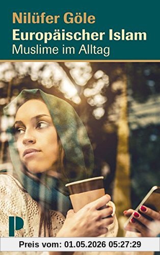 Europäischer Islam: Muslime im Alltag (Sachbuch)