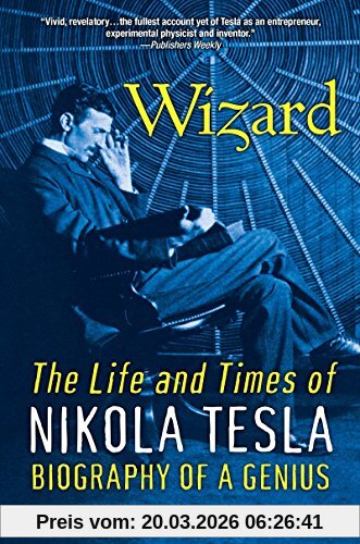 Marc Seifer Wizard, The Life And Times Of Nikola Tesla, Biography Of A Genius