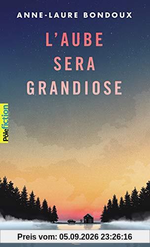 L'aube sera grandiose