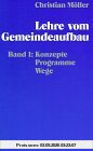 Lehre vom Gemeindeaufbau, Bd.1, Konzepte, Programme, Wege