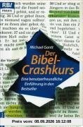 Der Bibel-Crashkurs. Eine benutzerfreundliche Einführung in den Bestseller.