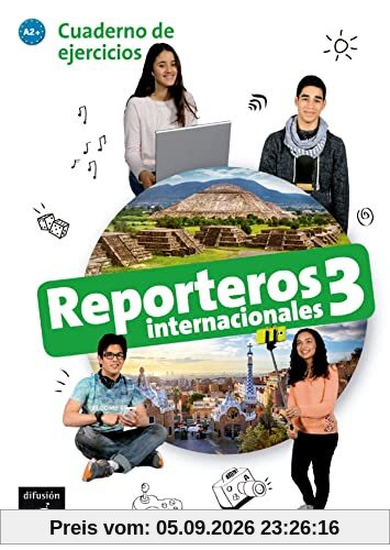 Reporteros internacionales 3, A2+ : cuaderno de ejercicios