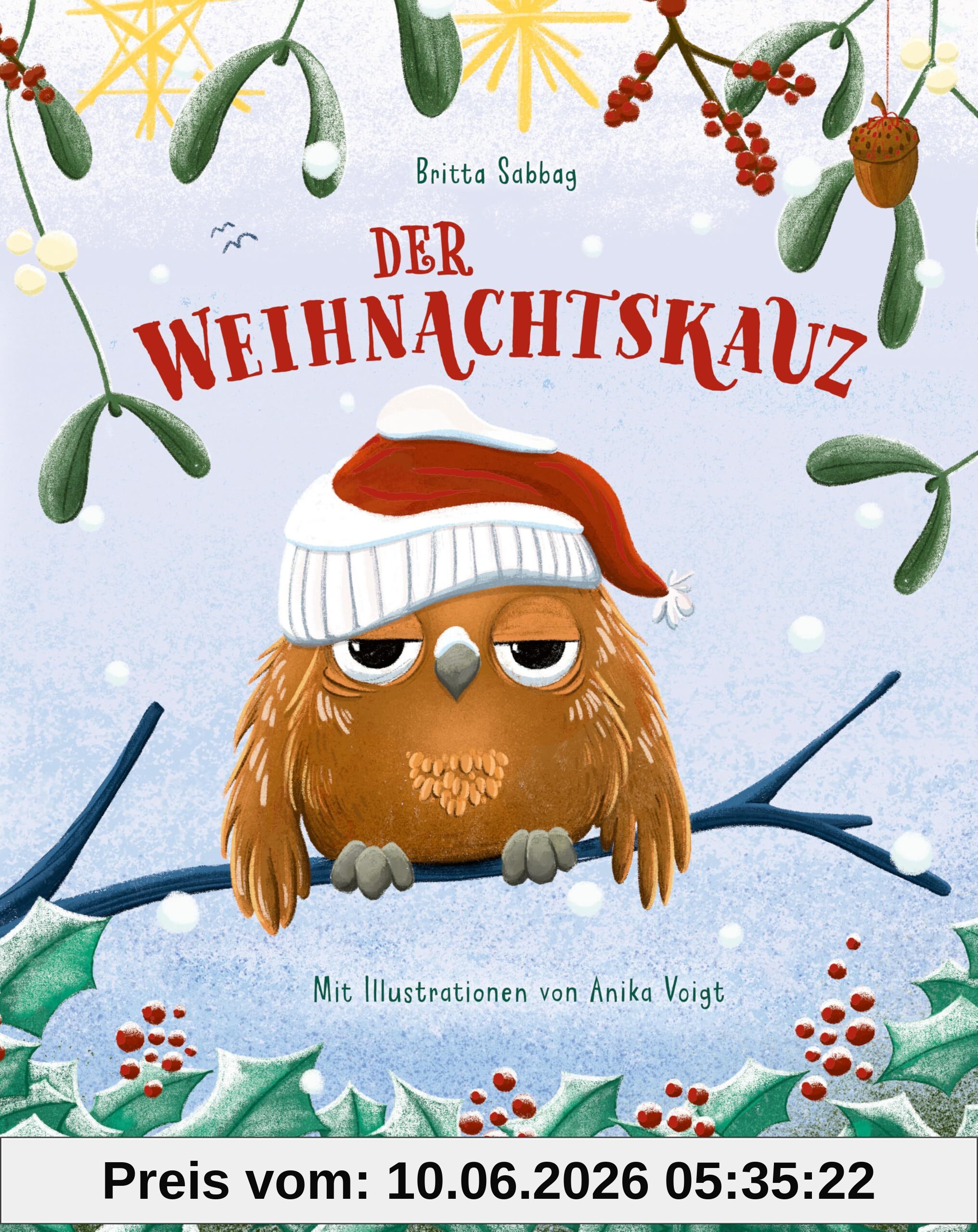 Der Weihnachtskauz: Herzerwärmendes Weihnachtsbilderbuch ab 4 Jahren