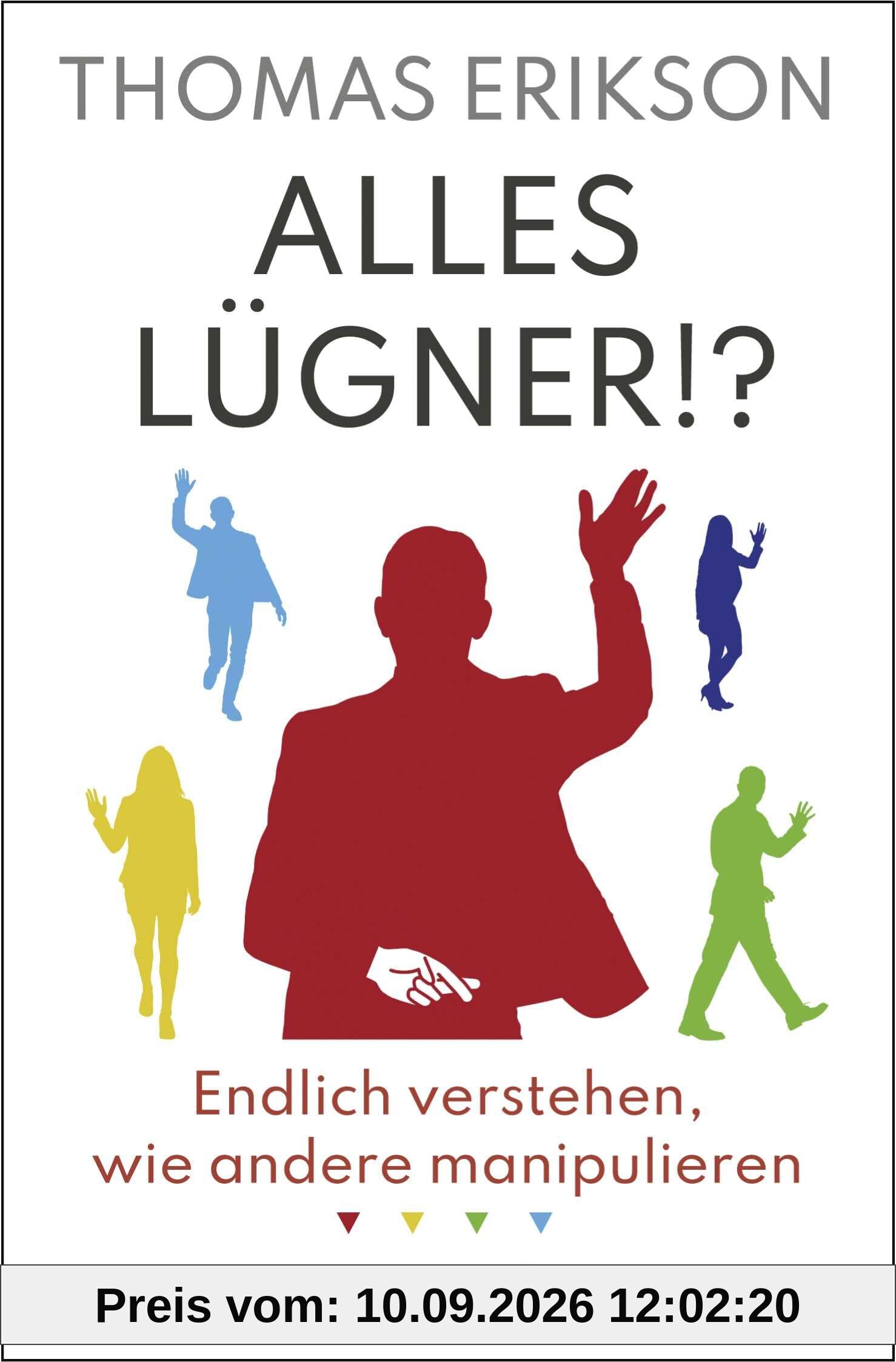 Alles Lügner!?: Endlich verstehen, wie andere manipulieren | “Surrounded by Liars” erstmals auf Deutsch | Psychologie-Ratgeber über Lügen und Manipulation vom Autor von “Alles Idioten!?”