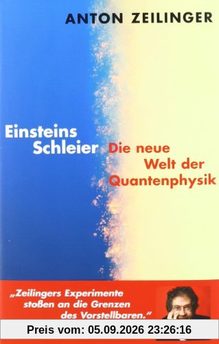 Einsteins Schleier. Die neue Welt der Quantenphysik